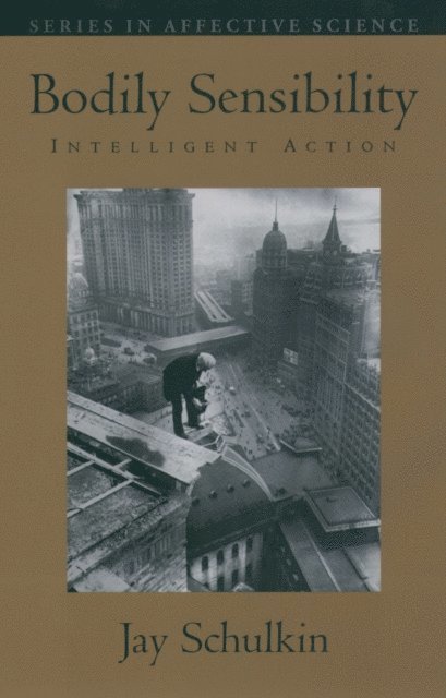 Jay Schulkin - Bodily Sensibility, E-bok