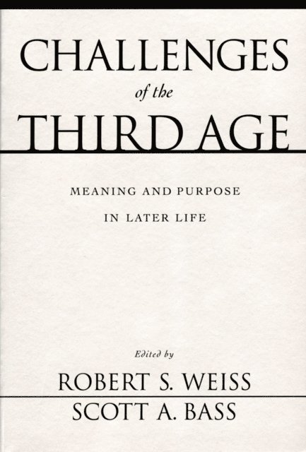 Scott A. Bass, Robert S. Weiss - Challenges of the Third Age, E-bok