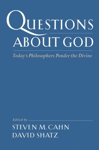 David Shatz, Steven M. Cahn - Questions About God, E-bok
