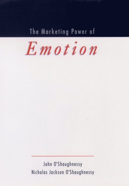 Nicholas Jackson O'Shaughnessy, John O'Shaughnessy - Marketing Power of Emotion, E-bok