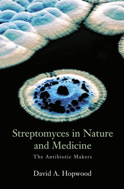 David A. Hopwood - Streptomyces in Nature and Medicine, E-bok