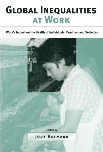 Jody Heymann - Global Inequalities at Work, E-bok