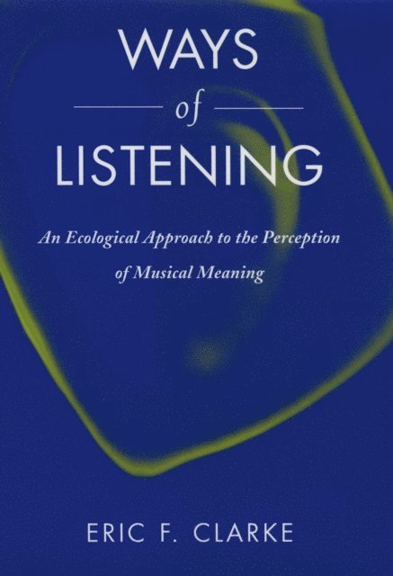 Eric Clarke - Ways of Listening, E-bok
