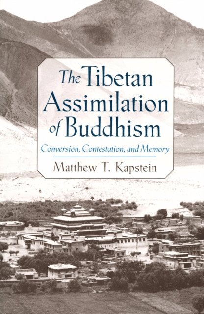 Matthew T. Kapstein - Tibetan Assimilation of Buddhism, E-bok