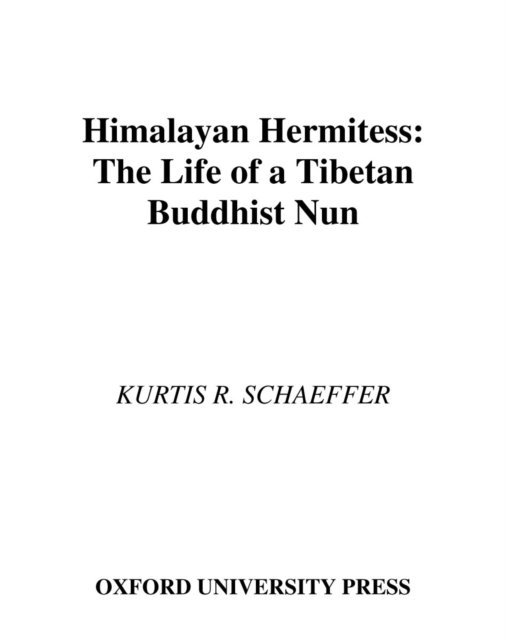 Kurtis R. Schaeffer - Himalayan Hermitess, E-bok
