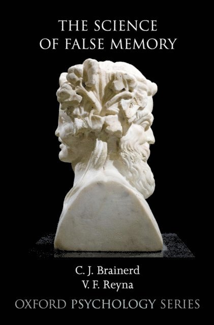 V. F. Reyna, C. J. Brainerd - Science of False Memory, E-bok