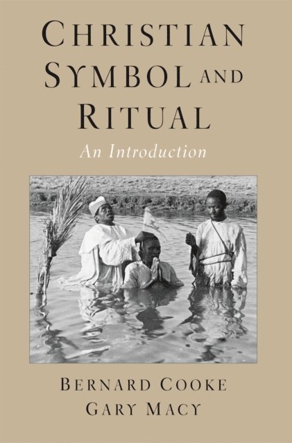Gary Macy, Bernard Cooke - Christian Symbol and Ritual, E-bok