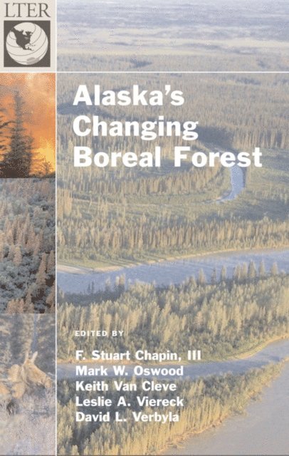 David L. Verbyla, Leslie A. Viereck, Keith van Cleve, Mark W. Oswood, F. Stuart Chapin - Alaska's Changing Boreal Forest, E-bok