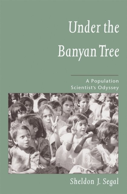 Sheldon J. Segal - Under the Banyan Tree, E-bok