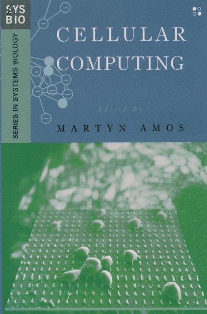 Martyn Amos - Cellular Computing, E-bok