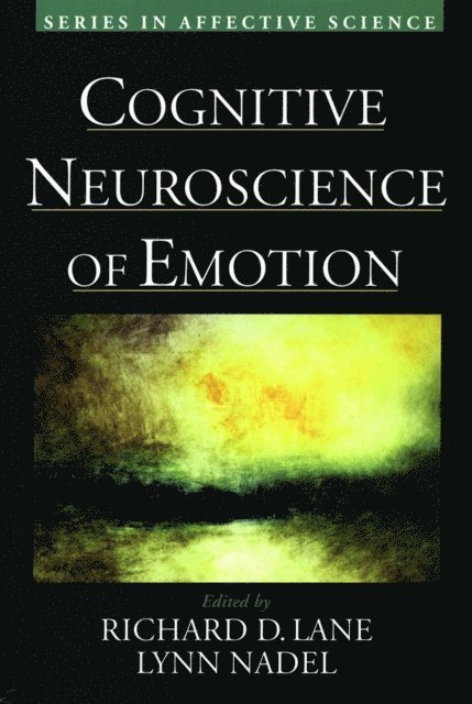 Lynn Nadel Ph.D., Ph.D. Richard D. Lane M.D. - Cognitive Neuroscience of Emotion, E-bok