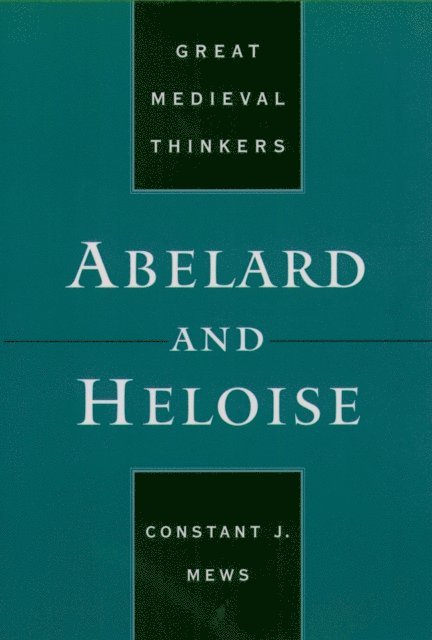 Constant J. Mews - Abelard and Heloise, E-bok