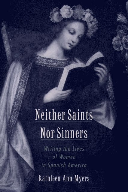 Kathleen Ann Myers - Neither Saints Nor Sinners, E-bok