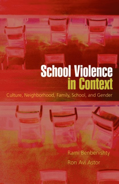 Ron Avi Astor, Rami Benbenishty - School Violence in Context, E-bok