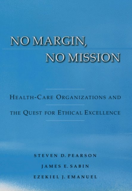 Ezekiel J. Emanuel, James Sabin, Steven D. Pearson - No Margin, No Mission, E-bok