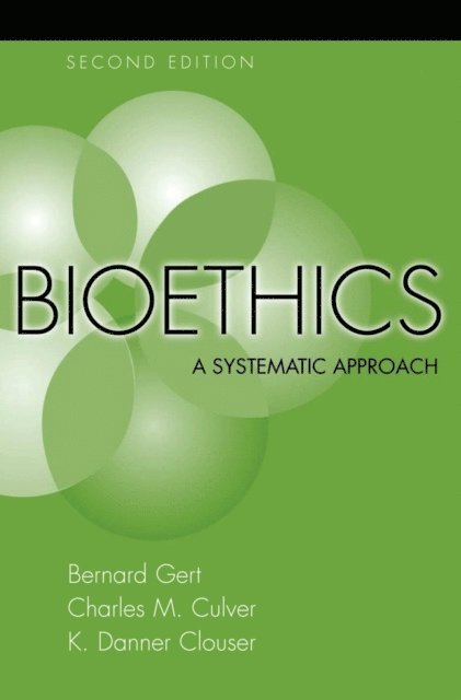 K. Danner Clouser, Charles M. Culver, Bernard Gert - Bioethics, E-bok