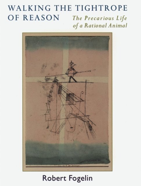 Robert Fogelin - Walking the Tightrope of Reason, E-bok