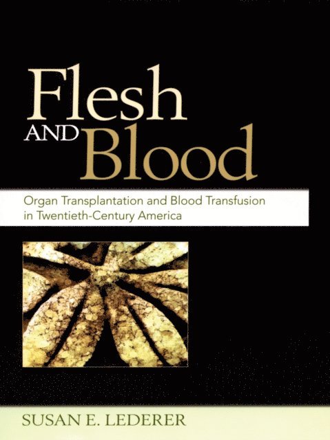 Susan E. Lederer - Flesh and Blood, E-bok