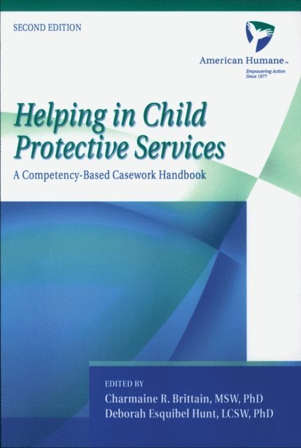 American Humane Association, Deborah Esquibel Hunt, Charmaine R. Brittain - Helping in Child Protective Services, E-bok