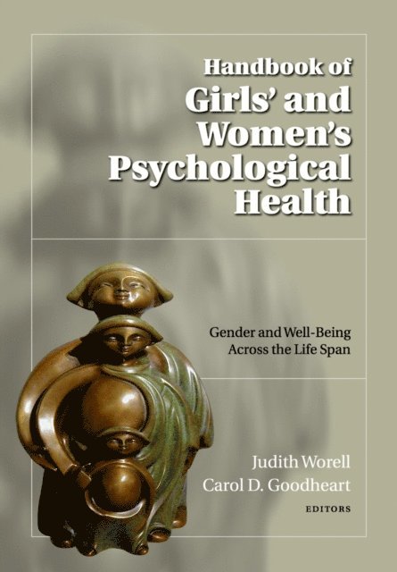 Carol D. Goodheart, Judith Worell - Handbook of Girls' and Women's Psychological Health, E-bok