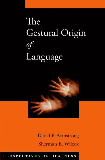 Sherman E. Wilcox, David F. Armstrong - Gestural Origin of Language, E-bok