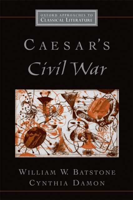 Cynthia Damon, William W. Batstone - Caesar's Civil War, E-bok