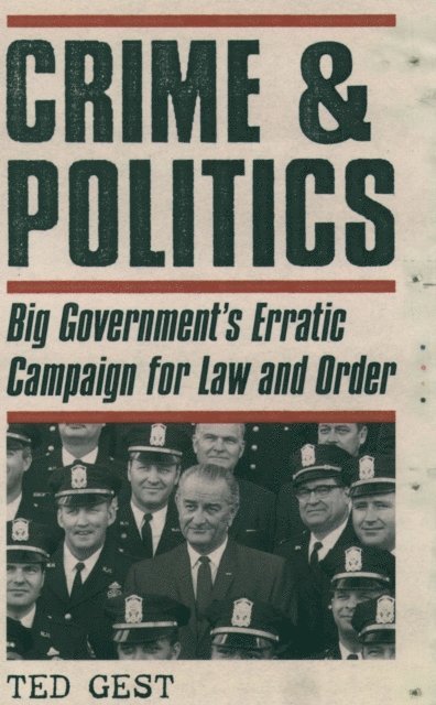 Ted Gest - Crime & Politics, E-bok