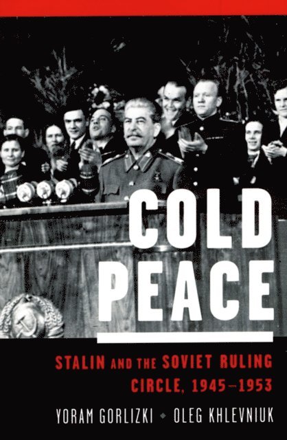 Oleg Khlevniuk, Yoram Gorlizki - Cold Peace, E-bok