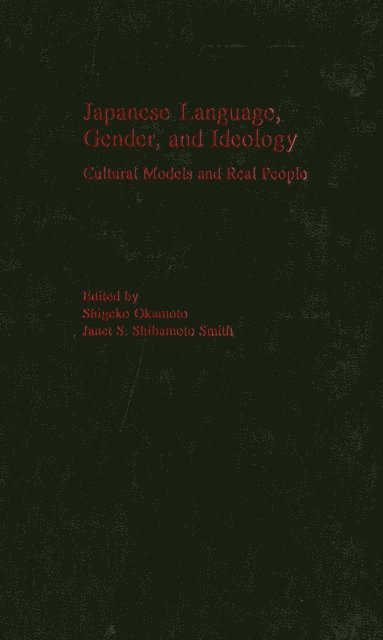 Janet S. Shibamoto Smith, Shigeko Okamoto - Japanese Language, Gender, and Ideology, E-bok