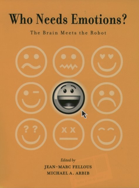 Michael A. Arbib, Jean-Marc Fellous - Who Needs Emotions?, E-bok