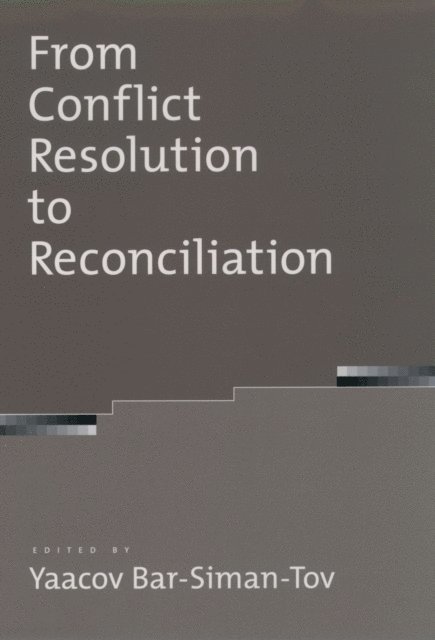 Yaacov Bar-Siman-Tov - From Conflict Resolution to Reconciliation, E-bok