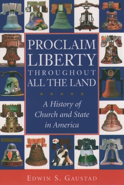 Edwin S. Gaustad - Proclaim Liberty Throughout All the Land, E-bok