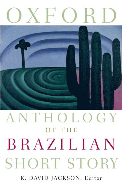 K. David Jackson - Oxford Anthology of the Brazilian Short Story, E-bok