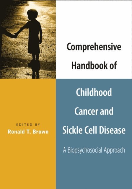 Ronald T. Brown - Comprehensive Handbook of Childhood Cancer and Sickle Cell Disease, E-bok