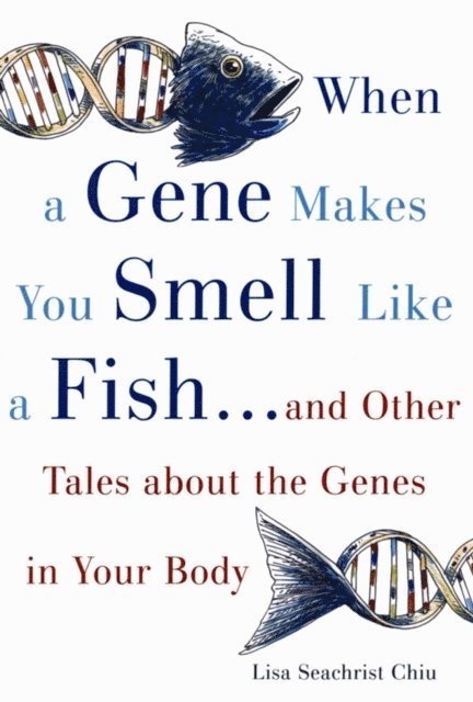 Lisa Seachrist Chiu - When a Gene Makes You Smell Like a Fish, E-bok. Tillgänglighet: Lägg i varukorg