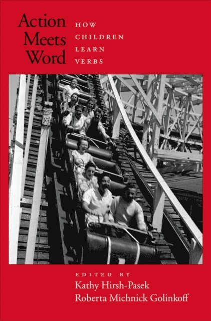 Roberta Michnick Golinkoff, Kathy Hirsh-Pasek - Action Meets Word, E-bok