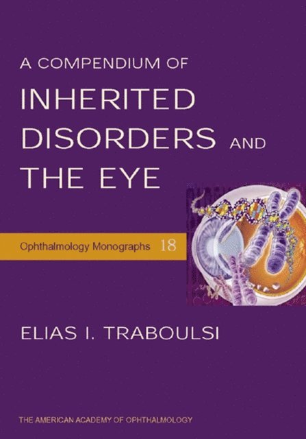 Elias I. Traboulsi M.D. - Compendium of Inherited Disorders and the Eye, E-bok