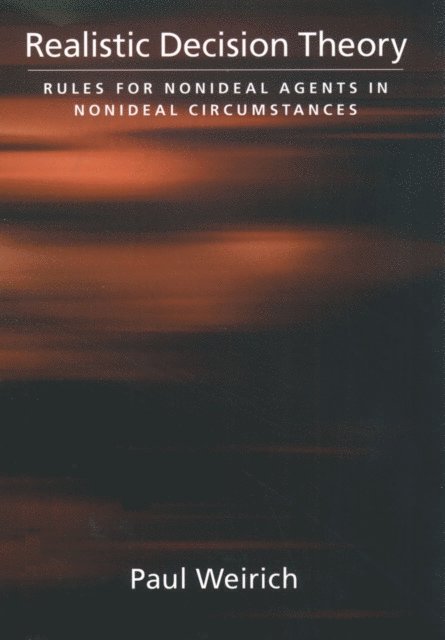 Paul Weirich - Realistic Decision Theory, E-bok