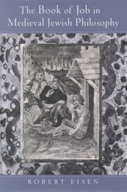 Robert Eisen - Book of Job in Medieval Jewish Philosophy, E-bok