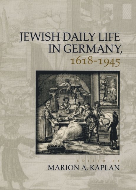 Marion A. Kaplan - Jewish Daily Life in Germany, 1618-1945, E-bok