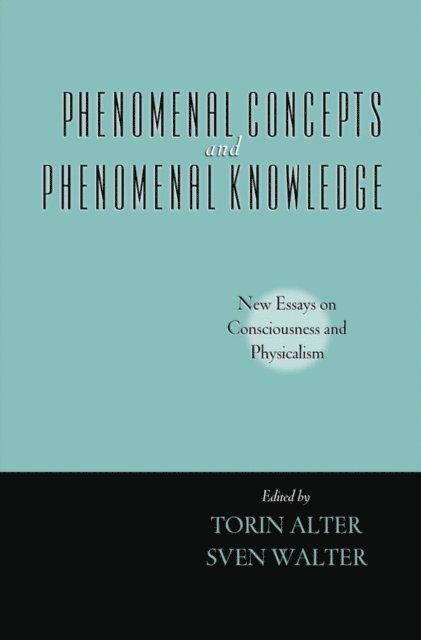 Sven Walter, Torin Alter - Phenomenal Concepts and Phenomenal Knowledge, E-bok