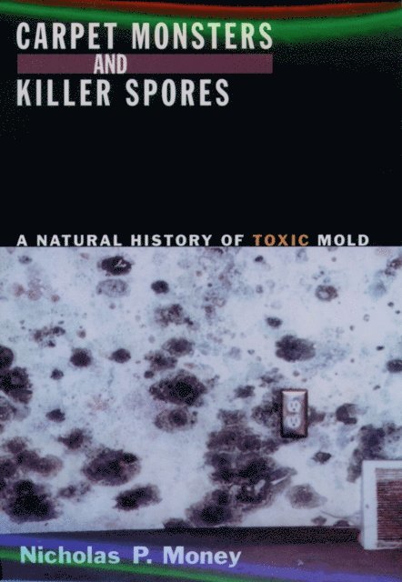 Nicholas P. Money - Carpet Monsters and Killer Spores, E-bok