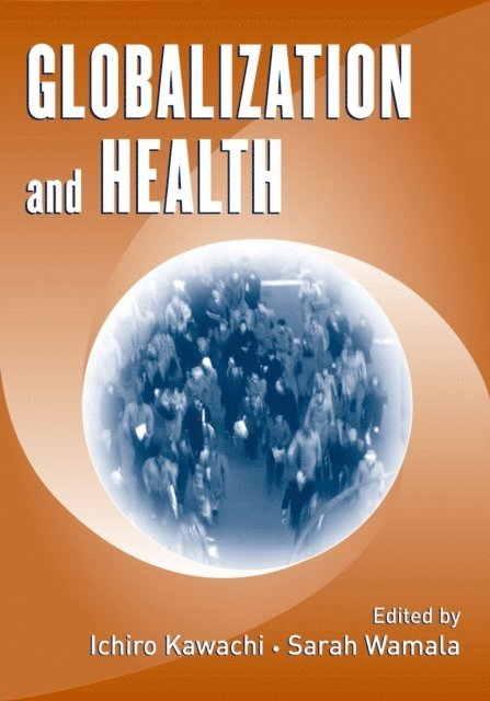 Sarah Wamala, Ichiro Kawachi - Globalization and Health, E-bok
