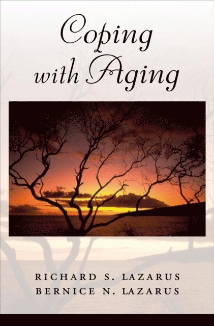 Bernice N. Lazarus, Richard S. Lazarus - Coping with Aging, E-bok
