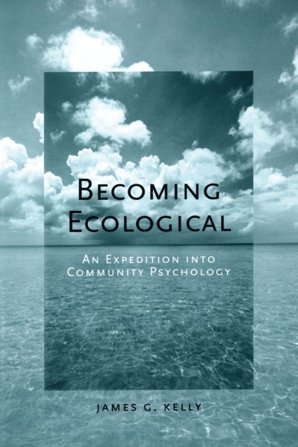 James G. Kelly - Becoming Ecological, E-bok
