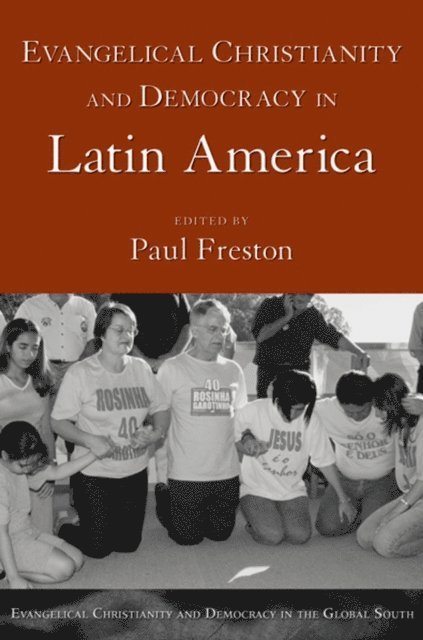 Paul Freston - Evangelical Christianity and Democracy in Latin America, E-bok