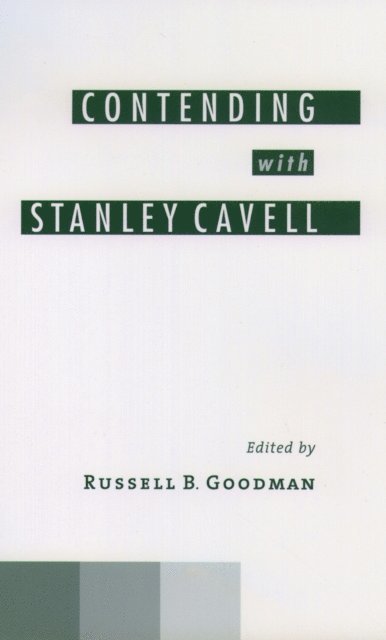 Russell B. Goodman - Contending with Stanley Cavell, E-bok