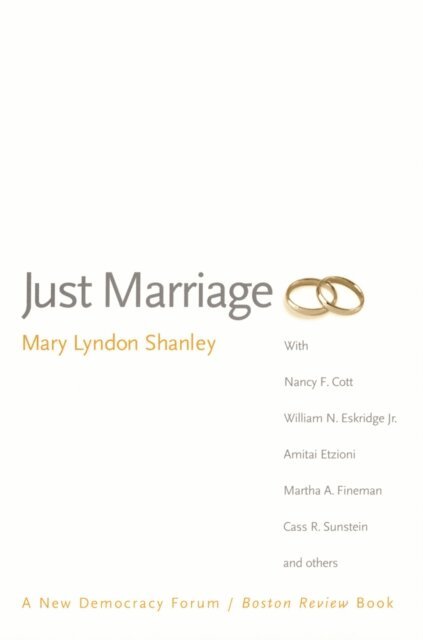 Mary Lyndon Shanley, Deborah Chasman, Joshua Cohen - Just Marriage, E-bok