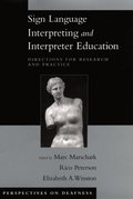 Sign Language Interpreting and Interpreter Education