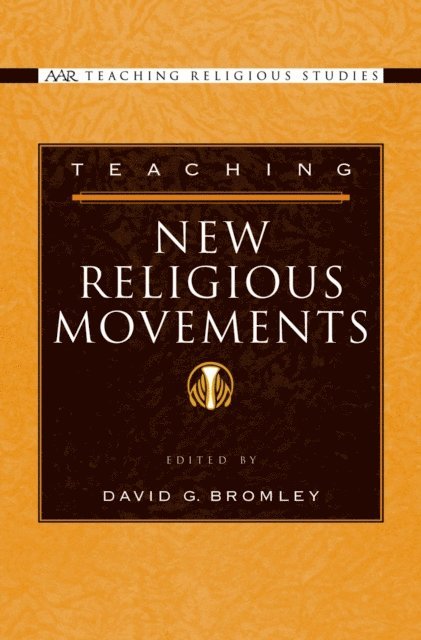 David G. Bromley - Teaching New Religious Movements, E-bok